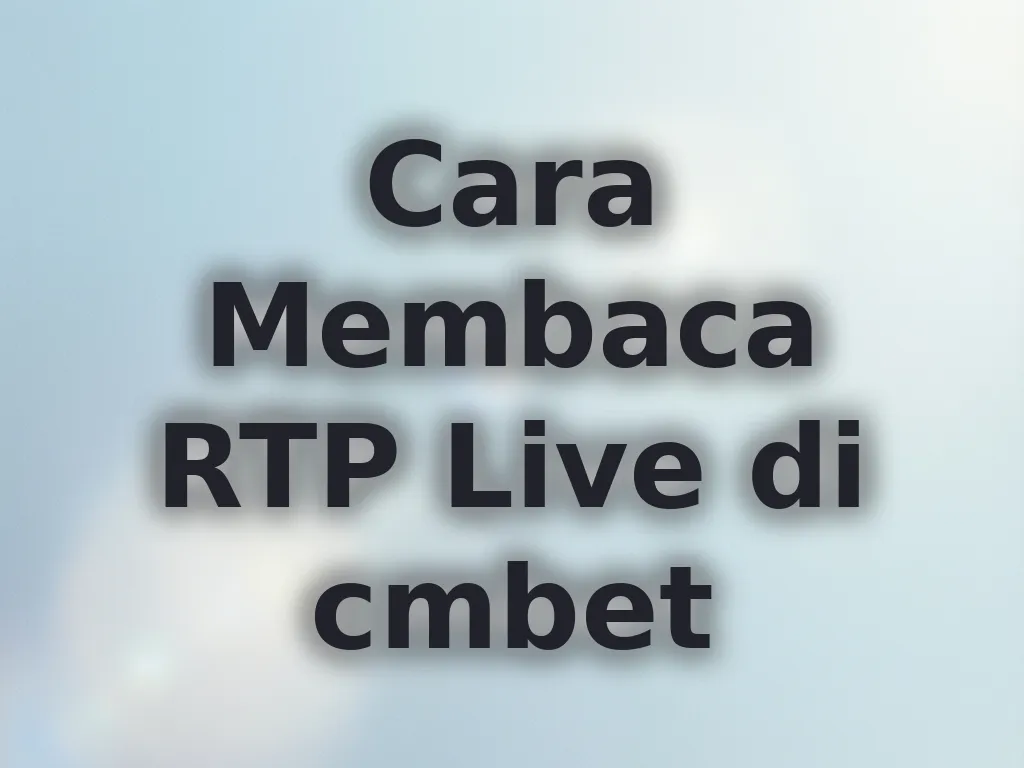 Cara Membaca RTP Live di cmbet
